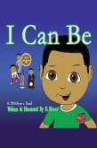 I Can Be (eBook, ePUB) I Can Be (eBook, ePUB)