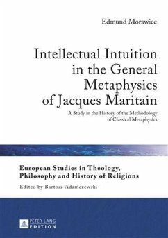 Intellectual Intuition in the General Metaphysics of Jacques Maritain (eBook, PDF) - Morawiec, Edmund
