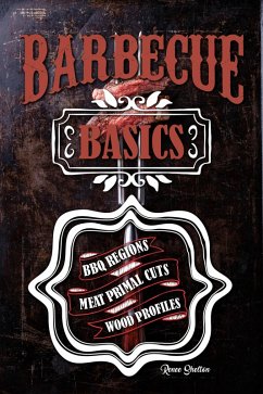 Cover Barbecue Basics: Barbecue Regions, Meat Primal Cuts, and Wood Profiles (eBook, ePUB)