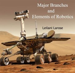 Major Branches and Elements of Robotics (eBook, PDF) - Larose, Leilani