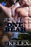 A Wolf for One Bear (Bear Mountain, #15) (eBook, ePUB) A Wolf for One Bear (Bear Mountain, #15) (eBook, ePUB)