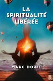 La spiritualité libérée (eBook, ePUB) La spiritualité libérée (eBook, ePUB)