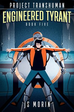Engineered Tyrant (Project Transhuman, #5) (eBook, ePUB) - Morin, J. S.