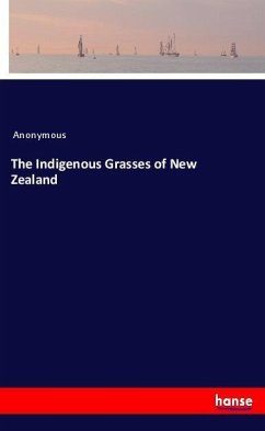 The Indigenous Grasses of New Zealand - Anonym