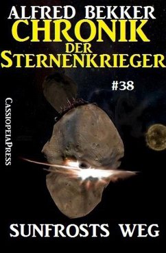 Sunfrosts Weg / Chronik der Sternenkrieger Bd.38 (eBook, ePUB) - Bekker, Alfred