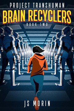 Brain Recyclers (Project Transhuman, #2) (eBook, ePUB) - Morin, J. S.