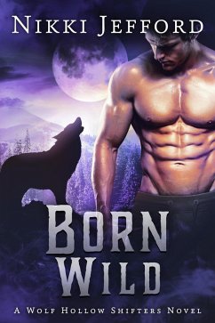 Cover Born Wild (Wolf Hollow Shifters, #3) (eBook, ePUB)