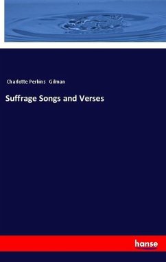 Suffrage Songs and Verses - Gilman, Charlotte Perkins