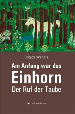 Am Anfang war das Einhorn - Welters, Brigitte