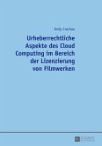 Urheberrechtliche Aspekte des Cloud Computing im Bereich der Lizenzierung von Filmwerken (eBook, ePUB)