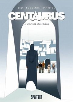 Centaurus 4. Welt des Schreckens - Rodolphe;Léo