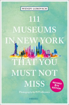 111 Museums in New York That You Must Not Miss - Lubovich, Wendy