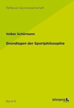 Grundlagen der Sportphilosophie - Schürmann, Volker