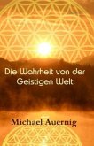 Die Wahrheit von der Geistigen Welt