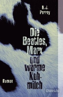 Die Beatles, Marx und warme Kuhmilch - Perrey, H. J.