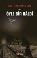 Öyle Bir Haldi - Unur Özdemir, Sibel