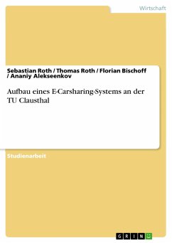 Aufbau eines E-Carsharing-Systems an der TU Clausthal - Roth, Sebastian;Alekseenkov, Ananiy;Bischoff, Florian