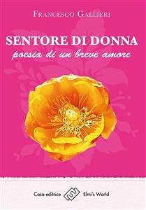 Sentore di donna (eBook, ePUB) - Gallieri, Francesco