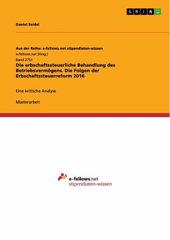 Die erbschaftssteuerliche Behandlung des Betriebsvermögens. Die Folgen der Erbschaftssteuerreform 2016