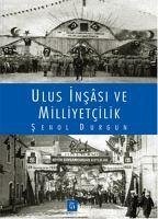 Ulus Insasi ve Milliyetcilik - Durgun, Senol