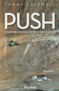 PUSH: LA AVENTURA DE UN ESCALADOR MAS ALLA DE LOS LIMITES