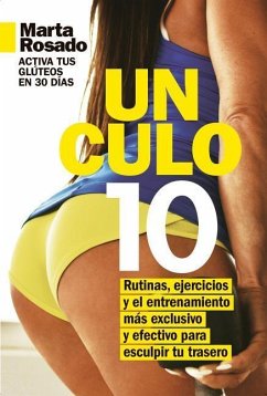 Un Culo 10. Activa Tus Gluteos En 30 Dias - Rosado, Marta