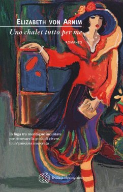 Uno chalet tutto per me - Arnim, Elizabeth von