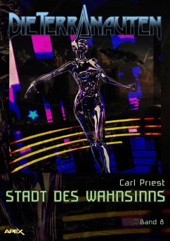 DIE TERRANAUTEN, Band 8: STADT DES WAHNSINNS (eBook, ePUB) - Priest, Carl