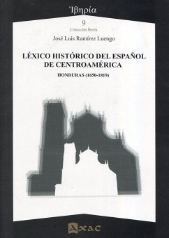 Léxico histórico del español de Centroamérica : Honduras (1650-1819) - Ramírez Luengo, José Luis