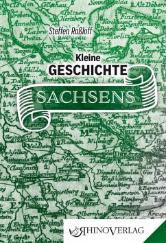 Kleine Geschichte Sachsens - Raßloff, Steffen