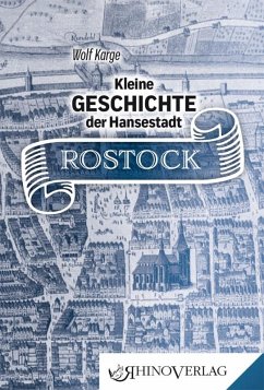 Kleine Geschichte der Hansestadt Rostock - Karge, Wolf