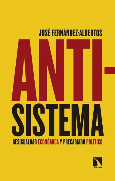 Antisistema : desigualdad económica y precariado político