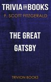The Great Gatsby by F. Scott Fitzgerald (Trivia-On-Books) (eBook, ePUB) The Great Gatsby by F. Scott Fitzgerald (Trivia-On-Books) (eBook, ePUB)