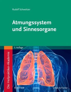 Die Heilpraktiker-Akademie. Atmungssystem und Sinnesorgane (eBook, ePUB) - Schweitzer, Rudolf