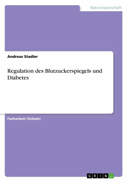 Regulation des Blutzuckerspiegels und Diabetes Regulation des Blutzuckerspiegels und Diabetes