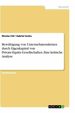 Bewältigung von Unternehmenskrisen durch Eigenkapital von Private-Equity-Gesellschaften. Eine kritische Analyse - Fell, Nicolas;Socha, Gabriel