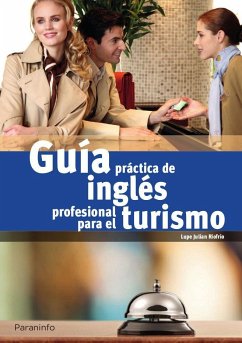 Guía práctica de inglés profesional para turismo - Julián Riofrío, Lupe; Julián Riofrío, Maria Guadalupe
