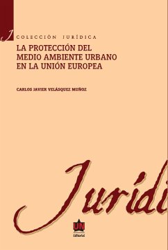 La protección al medio ambiente urbano en la Unión europea (eBook, ePUB) Cover La protección al medio ambiente urbano en la Unión europea (eBook, ePUB)