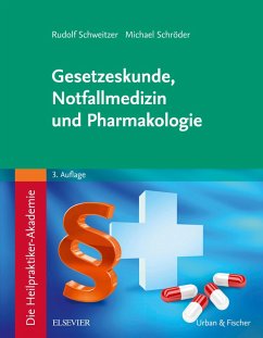Die Heilpraktiker-Akademie. Gesetzeskunde, Notfallmedizin und Pharmakologie (eBook, ePUB) - Schweitzer, Rudolf; Schröder, Michael