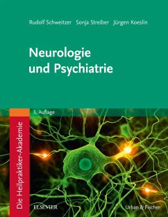 Die Heilpraktiker-Akademie.Neurologie und Psychiatrie (eBook, ePUB) - Schweitzer, Rudolf; Streiber, Sonja; Koeslin, Jürgen