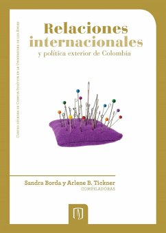 Relaciones internacionales y política exterior de Colombia (eBook, PDF) - Borda, Sandra; Tickner, Arlene