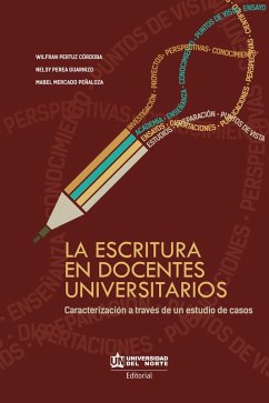 La escritura en docentes universitarios (eBook, ePUB) - Mercado, Mabel Helena; Perea, Nelsy; Pertuz, Wilfran