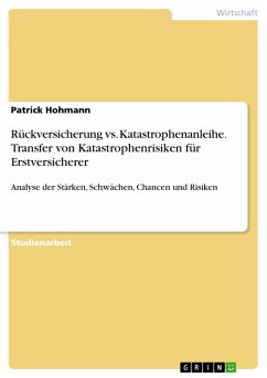 Rückversicherung vs. Katastrophenanleihe. Transfer von Katastrophenrisiken für Erstversicherer (eBook, PDF)
