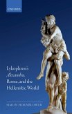 Lykophron's Alexandra, Rome, and the Hellenistic World (eBook, ePUB)
