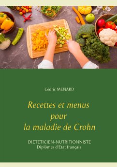 Recettes et menus pour la maladie de Crohn (eBook, ePUB) - Menard, Cedric