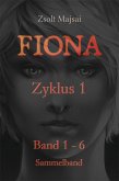 Fiona - Sammelband Zyklus 1 (Band 1 - 6 der Fantasy-Saga) (eBook, ePUB)