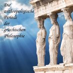 Die anthropologische Periode der griechischen Philosophie (MP3-Download)