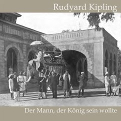 Der Mann, der König sein wollte (MP3-Download) - Kipling, Rudyard