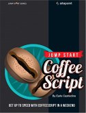 Jump Start CoffeeScript (eBook, ePUB)