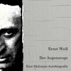 Der Augenzeuge. Eine fiktionale Autobiografie. (MP3-Download) - Weiß, Ernst